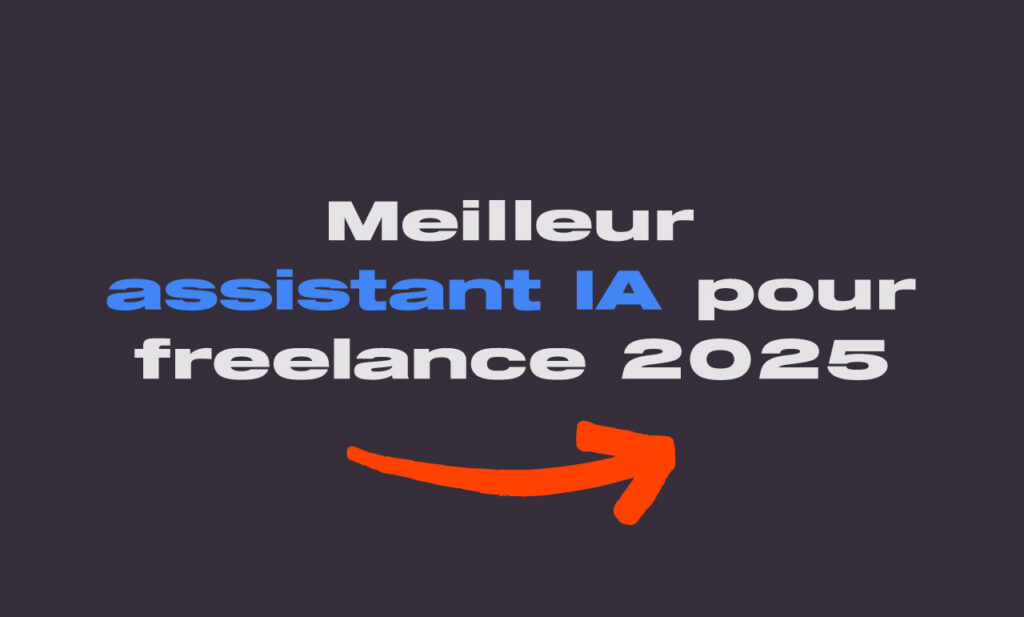 Meilleur assistant IA pour freelance 2025